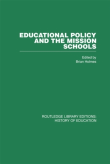 Educational Policy and the Mission Schools : Case Studies from the British Empire