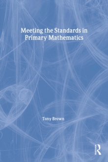 Meeting the Standards in Primary Mathematics : A Guide to the ITT NC