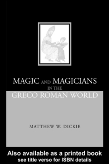 Magic and Magicians in the Greco-Roman World