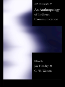 An Anthropology of Indirect Communication