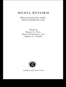 Media Reform : Democratizing the Media, Democratizing the State