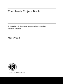 The Health Project Book : A Handbook for New Researchers in the Field