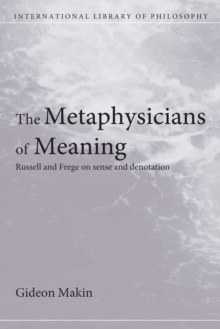 Metaphysicians of Meaning : Frege and Russell on Sense and Denotation