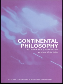 Continental Philosophy : A Contemporary Introduction