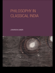 Philosophy in Classical India : An Introduction and Analysis