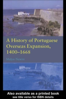 A History of Portuguese Overseas Expansion 1400-1668