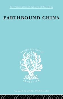 Earthbound China : A Study of the Rural Economy of Yunnan