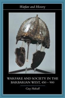 Warfare and Society in the Barbarian West 450-900