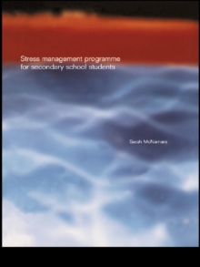 Stress Management Programme For Secondary School Students : A Practical Resource for Schools