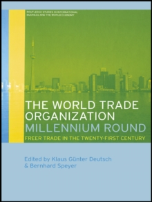 The World Trade Organization Millennium Round : Freer Trade in the Twenty First Century