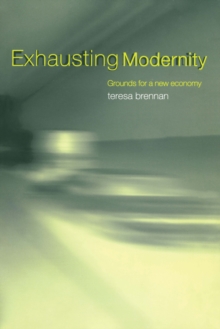 Exhausting Modernity : Grounds for a New Economy