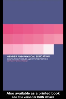 Gender and Physical Education : Contemporary Issues and Future Directions