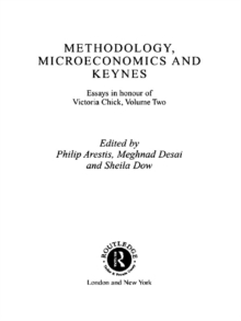 Methodology, Microeconomics and Keynes : Essays in Honour of Victoria Chick, Volume 2