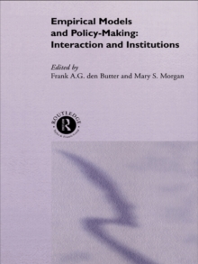 Empirical Models and Policy Making : Interaction and Institutions