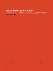 Middle Management in Action : Practical Approaches to School Improvement