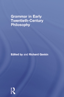 Grammar in Early Twentieth-Century Philosophy