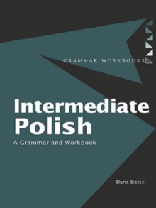 Intermediate Polish : A Grammar and Workbook