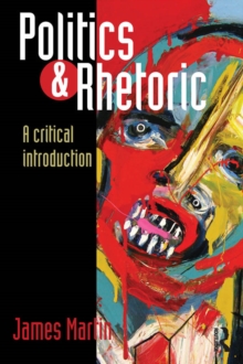 Politics and Rhetoric : A Critical Introduction