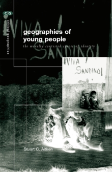 The Geographies of Young People : The Morally Contested Spaces of Identity