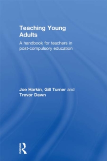 Teaching Young Adults : A Handbook for Teachers in Post-Compulsory Education