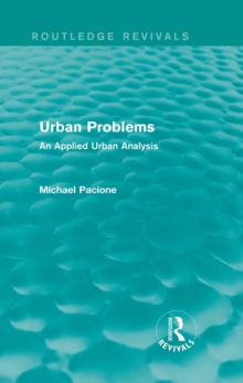 Urban Problems (Routledge Revivals) : An Applied Urban Analysis