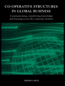 Co-operative Structures in Global Business : Communicating, Transferring Knowledge and Learning across the Corporate Frontier