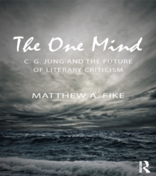 The One Mind: C.G. Jung and the Future of Literary Criticism