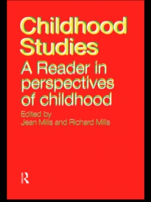 Childhood Studies : A Reader in Perspectives of Childhood