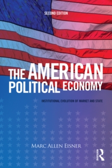 The American Political Economy : Institutional Evolution of Market and State