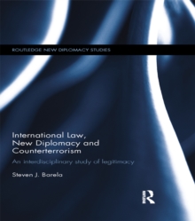 International Law, New Diplomacy and Counterterrorism : An interdisciplinary study of legitimacy