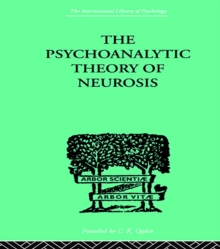 The Psychoanalytic Theory Of Neurosis