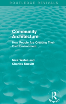 Community Architecture (Routledge Revivals) : How People Are Creating Their Own Environment