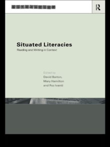 Situated Literacies : Theorising Reading and Writing in Context