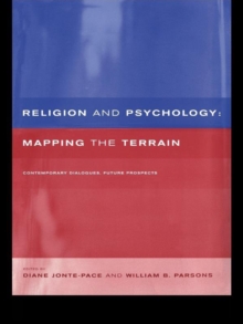 Religion and Psychology : Mapping the Terrain