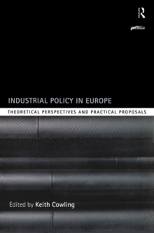 Industrial Policy in Europe : Theoretical Perspectives and Practical Proposals