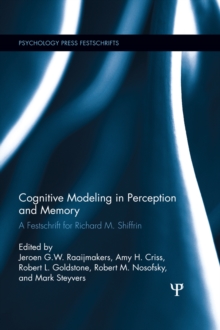 Cognitive Modeling in Perception and Memory : A Festschrift for Richard M. Shiffrin