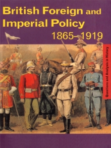 British Foreign and Imperial Policy 1865-1919