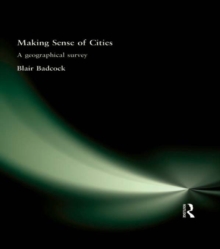 Making Sense of Cities : A geographical survey