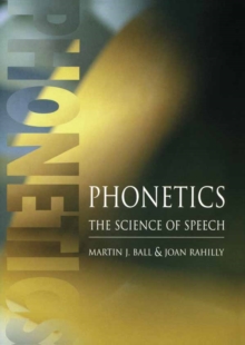 Phonetics : The Science of Speech