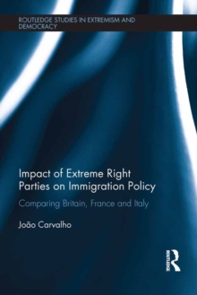 Impact of Extreme Right Parties on Immigration Policy : Comparing Britain, France and Italy