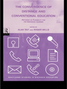 The Convergence of Distance and Conventional Education : Patterns of Flexibility for the Individual Learner