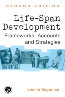 Life-span Development : Frameworks, Accounts and Strategies