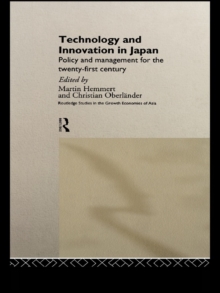 Technology and Innovation in Japan : Policy and Management for the Twenty First Century