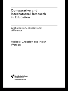 Comparative and International Research In Education : Globalisation, Context and Difference