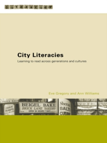 City Literacies : Learning to Read Across Generations and Cultures