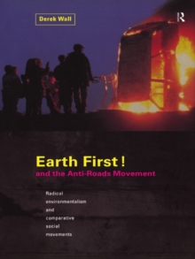 Earth First! and the Anti-Roads Movement