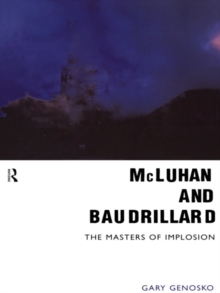 McLuhan and Baudrillard : Masters of Implosion