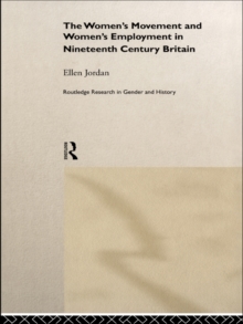 The Women's Movement and Women's Employment in Nineteenth Century Britain