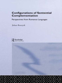 Configurations of Sentential Complementation : Perspectives from Romance Languages