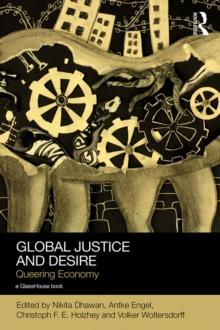 Global Justice and Desire : Queering Economy